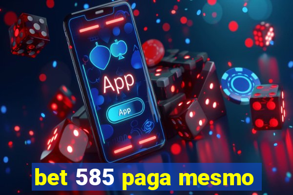 bet 585 paga mesmo